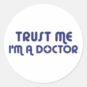 Trust Me I'm a Doctor Classic Round Sticker