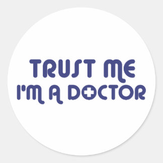 Trust Me I'm a Doctor Classic Round Sticker