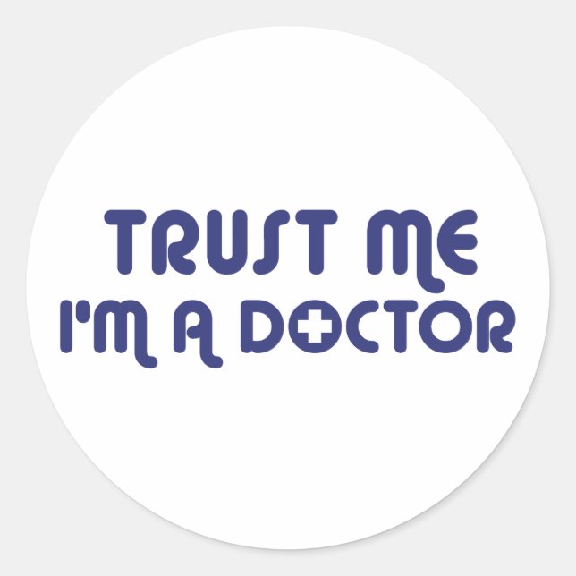 Trust Me I'm a Doctor Classic Round Sticker (Front)