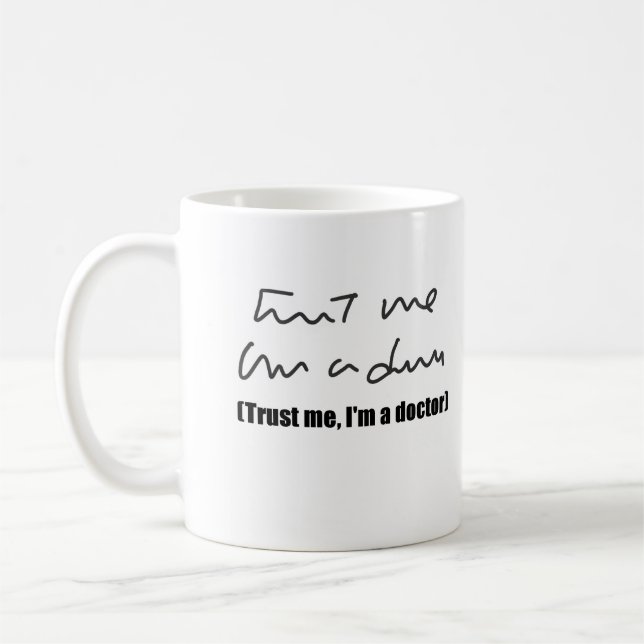 Trust Me, I'm a Doctor Coffee Mug (Left)