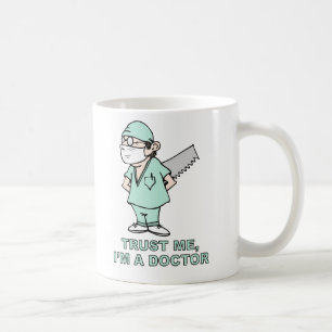 Trust me, I'm a Doctor Coffee Mug