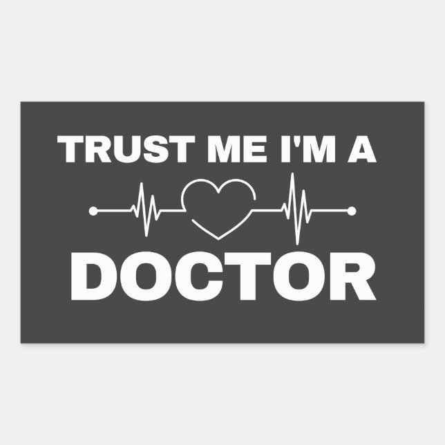 Trust me I'm a Doctor Funny Medical Doctor Rectangular Sticker (Front)