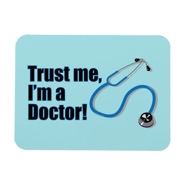 Trust Me I'm A Doctor Funny Quote Magnet (Horizontal)