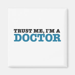 Trust Me, I'm A Doctor Magnet