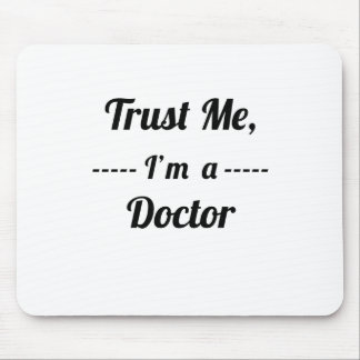 Trust Me I'm A Doctor Mouse Pad