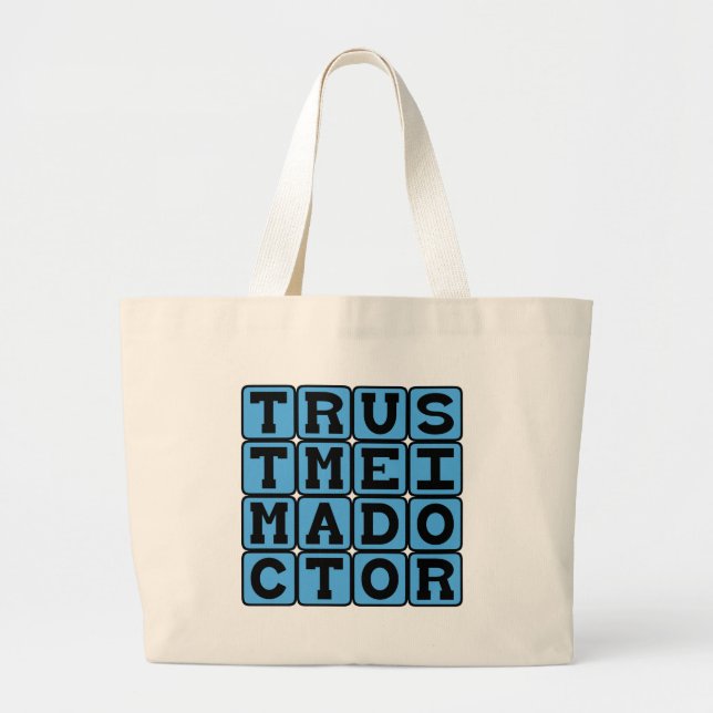 Trust Me I'm A Doctor, Physician's Plea Large Tote Bag (Front)