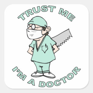 Trust me, I'm a Doctor Square Sticker