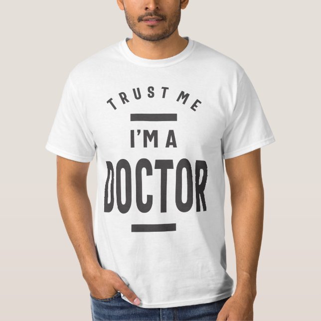 Trust Me, I'm a Doctor T-Shirt (Front)