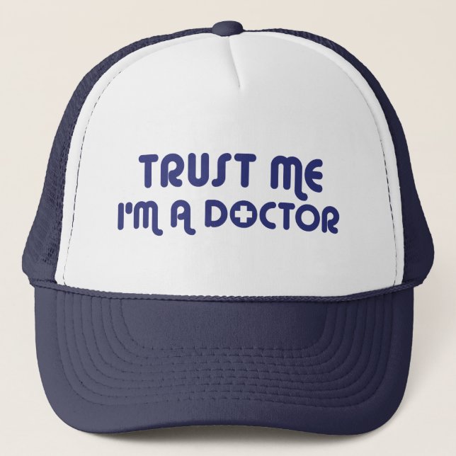 Trust Me I'm a Doctor Trucker Hat (Front)