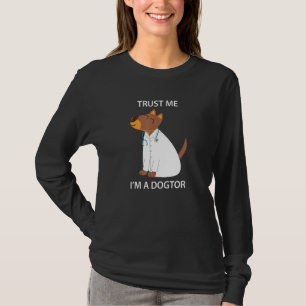 Trust Me Im a Dogtor Cute Dog Doctor With Stethosc T-Shirt