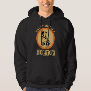 Trust Me I'm A Dogtor  Doctor Hoodie