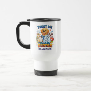 Trust Me I'm A Dogtor   Funny Veterinarian  Travel Mug