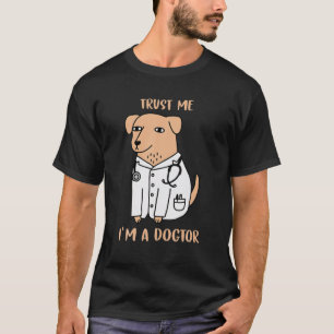 Trust Me, I'm A Dogtor Funny Veterinary Medicine V T-Shirt
