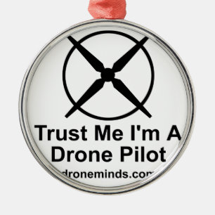 Trust Me I'm A Drone Pilot Metal Tree Decoration