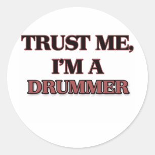 Trust Me I'm A DRUMMER Classic Round Sticker