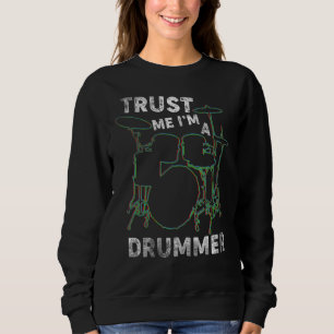Trust Me Im A Drummer Percussionist Sweatshirt