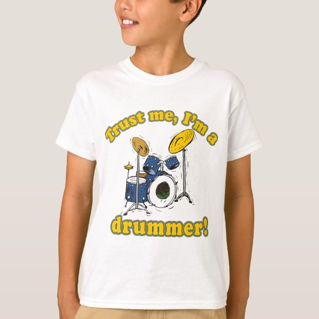Trust Me Im a Drummer T-Shirt (Front)