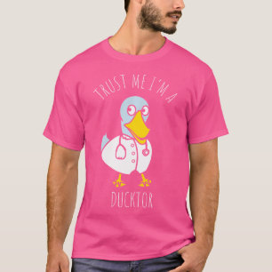 Trust Me I'M A Ducktor Funny Duck Doctor Pun T-Shirt