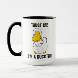 Trust Me I'm A Ducktor Funny Sarcastic Duck Doctor Mug