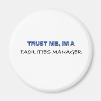 Trust Me I'm a Facilities Manager Magnet