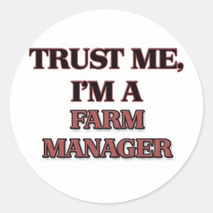 Trust Me I'm A FARM MANAGER Classic Round Sticker