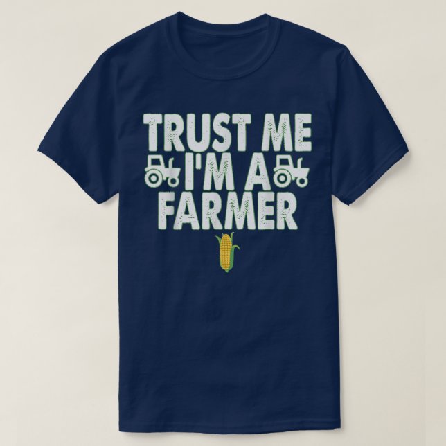 Trust Me I'm a Farmer Funny Farming  T-Shirt (Design Front)