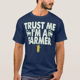 Trust Me I'm a Farmer Funny Farming  T-Shirt