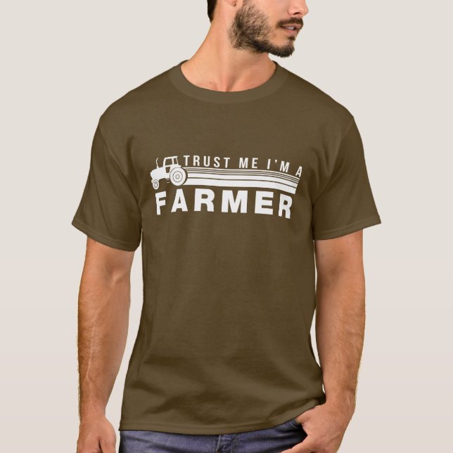 Trust Me I'm a Farmer T-Shirt (Front)