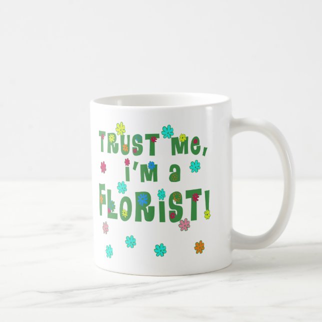 Trust Me I'm a Florist Coffee Mug (Right)