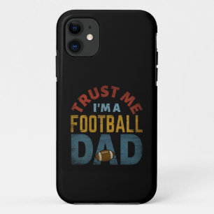 TRUST ME I'M A FOOTBALL DAD iPhone 11 CASE