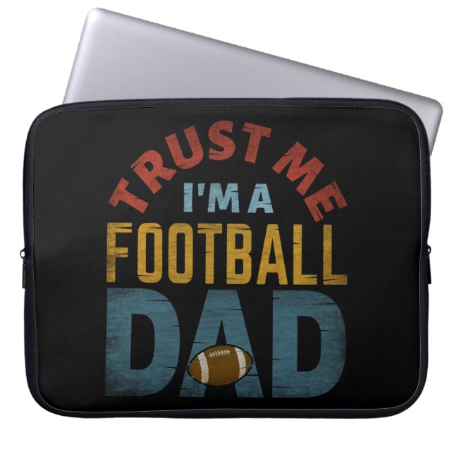 TRUST ME I'M A FOOTBALL DAD LAPTOP SLEEVE (Front)