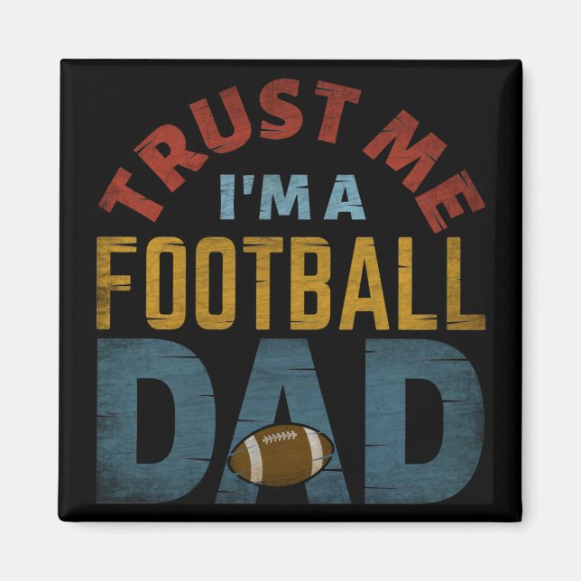 TRUST ME I'M A FOOTBALL DAD MAGNET (Front)