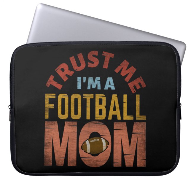TRUST ME I'M A FOOTBALL MOM LAPTOP SLEEVE (Front)