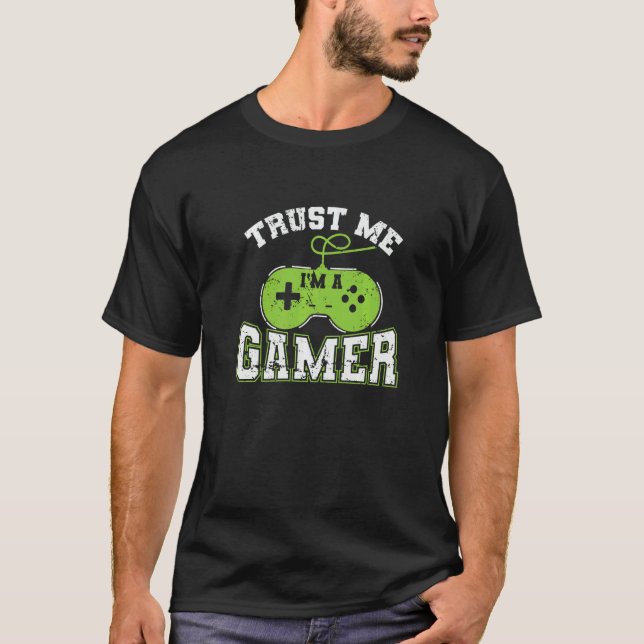 Trust Me I'm A Gamer Video Games T-Shirt (Front)