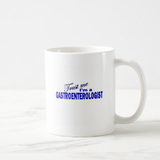 Trust Me I'm a Gastroenterologist Coffee Mug
