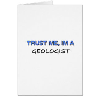 Trust Me I'm a Geologist