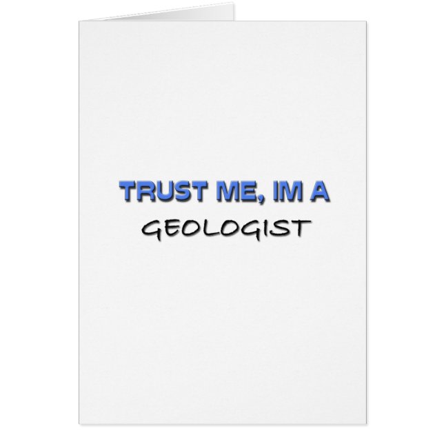 Trust Me I'm a Geologist (Front)