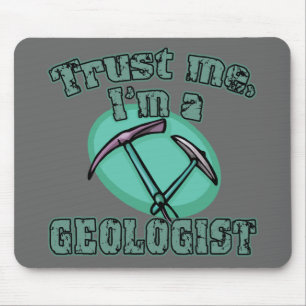 Trust Me I'm a Geologist Tshirts Mouse Mat