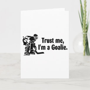 Trust Me Im A Goalie (Hockey) Card