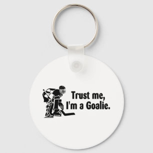 Trust Me Im A Goalie (Hockey) Key Ring