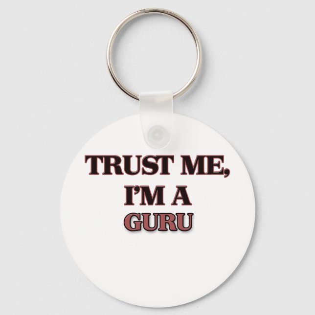 Trust Me I'm A GURU Key Ring (Front)