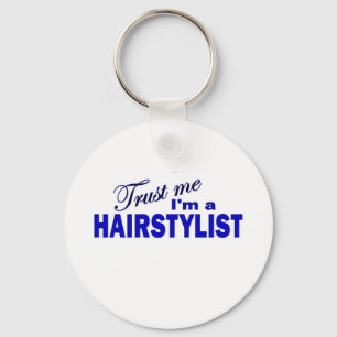 Trust Me I'm a Hairstylist Key Ring