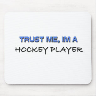 Trust Me I'm a Hockey Player Mouse Mat