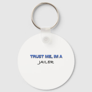 Trust Me I'm a Jailer Key Ring