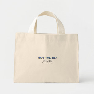 Trust Me I'm a Jailer Mini Tote Bag
