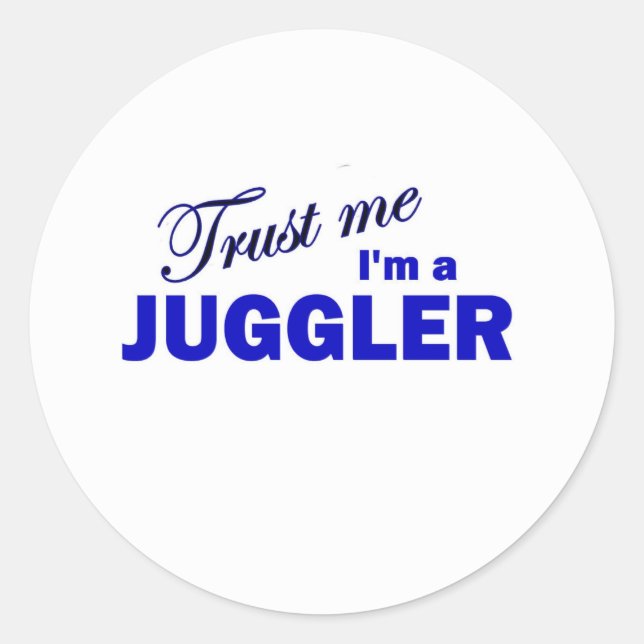 Trust Me I'm a Juggler Classic Round Sticker (Front)