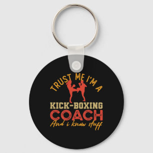 Trust Me I'm A Kickboxing Coach And I Know Stuff C Key Ring