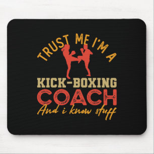 Trust Me I'm A Kickboxing Coach And I Know Stuff C Mouse Mat