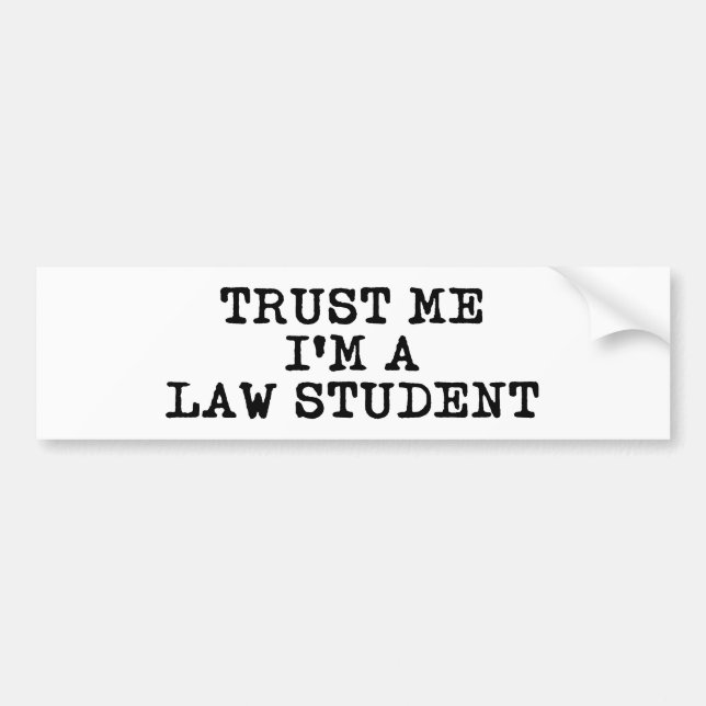 Trust Me I'm a Law Student Bumper Sticker (Front)