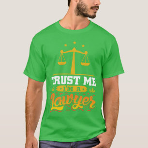 Trust me im a Lawyer argue court 70s girl T-Shirt